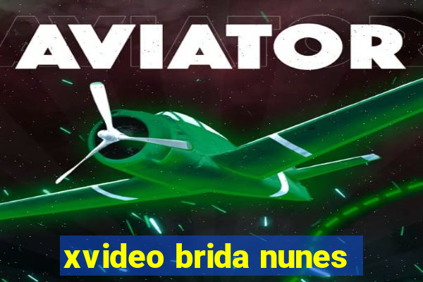 xvideo brida nunes